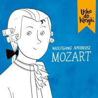 Ucho do klasyki Mozart. Autor: Opracowanie zbiorowe. SmakLiter.pl Okładka książki Ucho do klasyki Mozart