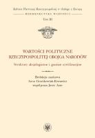 Wartości polityczne Rzeczypospolitej Obojga Narodów. Struktury aksjologiczne i granice cywilizacyjne. Autor: Grześkowiak-Krwawicz Anna, Jerzy Axer (red.). SmakLiter.pl Okładka książki Wartości polityczne Rzeczypospolitej Obojga Narodów. Struktury aksjologiczne i granice cywilizacyjne