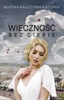 Okładka książki Wieczność bez ciebie