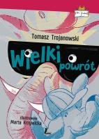 Wielki powrót. Autor: Trojanowski Tomasz. SmakLiter.pl Okładka książki Wielki powrót