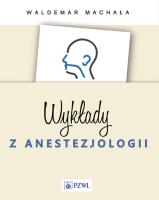 Wykłady z anestezjologii. Autor: Waldemar Machała. SmakLiter.pl Okładka książki Wykłady z anestezjologii