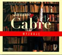 Wyznaję. Audiobook. Autor: Jaume Cabre. SmakLiter.pl Okładka książki Wyznaję. Audiobook