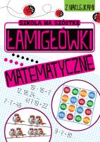 ZABAWY MATEMATYCZNE Łamigłówki matematyczne. Autor: Opracowanie zbiorowe. SmakLiter.pl Okładka książki ZABAWY MATEMATYCZNE Łamigłówki matematyczne