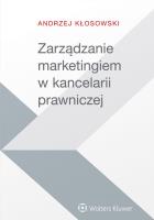 Zarządzanie marketingiem w kancelarii prawniczej. Autor: Kłosowski Andrzej. SmakLiter.pl Okładka książki Zarządzanie marketingiem w kancelarii prawniczej