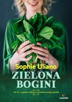 Zielona bogini. Autor: Uliano Sophie. SmakLiter.pl Okładka książki Zielona bogini