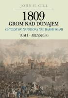 Okładka książki 1809 Grom nad Dunajem Zwycięstwa Napoleona nad Habsburgami Tom I Abensberg