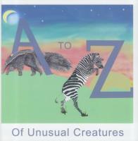 A to Z of Unusual Creatures. Autor: Meredith Owen. SmakLiter.pl Okładka książki A to Z of Unusual Creatures