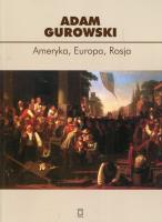 Ameryka Europa Rosja. Autor: Gurowski Adam. SmakLiter.pl Okładka książki Ameryka Europa Rosja
