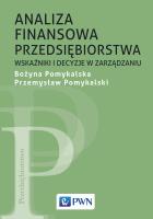 Analiza finansowa przedsiębiorstwa. Autor: Pomykalska Bożyna, Pomykalski Przemysław. SmakLiter.pl Okładka książki Analiza finansowa przedsiębiorstwa