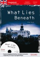 Angielski Powieść z ćwiczeniami What Lies Beneath. Autor: Greg Gajek. SmakLiter.pl Okładka książki Angielski Powieść z ćwiczeniami What Lies Beneath