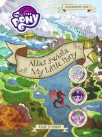 Atlas świata My Little Pony. Autor: Opracowanie zbiorowe. SmakLiter.pl Okładka książki Atlas świata My Little Pony
