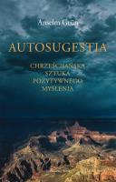 Autosugestia. Autor: Anselm Grun. SmakLiter.pl Okładka książki Autosugestia