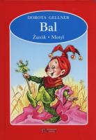 Bal / Żarcik / Motyl. Autor: Dorota Gellner, Renata Krześniak (ilustr.). SmakLiter.pl Okładka książki Bal / Żarcik / Motyl
