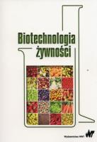 Biotechnologia żywności. Autor: Bednarski Włodzimierz. SmakLiter.pl Okładka książki Biotechnologia żywności