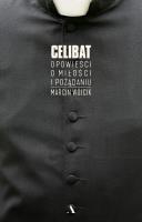 Celibat. Opowieści o miłości i pożądaniu. Autor: Marcin Wójcik (red.). SmakLiter.pl Okładka książki Celibat. Opowieści o miłości i pożądaniu