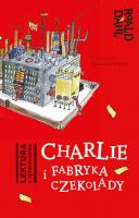 Charlie i fabryka czekolady. Lektura z opracowaniem. Autor: Dahl Roald. SmakLiter.pl Okładka książki Charlie i fabryka czekolady. Lektura z opracowaniem