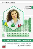 Chemia organiczna z Tutorem. Zadania podstawowe. Autor: Głowacki Zdzisław. SmakLiter.pl Okładka książki Chemia organiczna z Tutorem. Zadania podstawowe