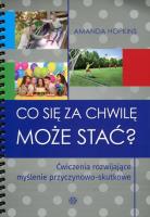 Co się za chwilę może stać?. Autor: Amanda Hopkins. SmakLiter.pl Okładka książki Co się za chwilę może stać?
