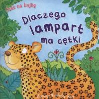 Czas na bajkę. Dlaczego lampart ma cętki. Autor: Kimberley Scott (ilustr.). SmakLiter.pl Okładka książki Czas na bajkę. Dlaczego lampart ma cętki