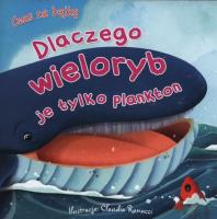Czas na bajkę. Dlaczego wieloryb je tylko plankton. Autor: Claudia Ranucci (ilustr.). SmakLiter.pl Okładka książki Czas na bajkę. Dlaczego wieloryb je tylko plankton