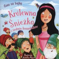 Czas na bajkę. Królewna Śnieżka i siedmiu.... Autor: Natalia Moore (ilustr.). SmakLiter.pl Okładka książki Czas na bajkę. Królewna Śnieżka i siedmiu...