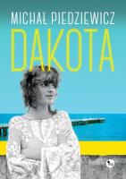 Dakota. Autor: Piedziewicz Michał. SmakLiter.pl Okładka książki Dakota