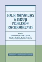 Dialog motywujący w terapii problemów psycholog.. Autor: Opracowanie zbiorowe. SmakLiter.pl Okładka książki Dialog motywujący w terapii problemów psycholog.