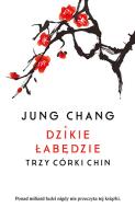 Dzikie łabędzie. Trzy córy Chin. Autor: Jung Chang. SmakLiter.pl Okładka książki Dzikie łabędzie. Trzy córy Chin