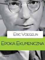 Epoka ekumeniczna. Autor: Eric Voegelin. SmakLiter.pl Okładka książki Epoka ekumeniczna