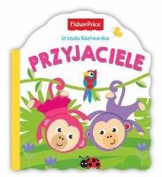 Fisher Price. Przyjaciele. Autor: Urszula Kozłowskaq. SmakLiter.pl Okładka książki Fisher Price. Przyjaciele