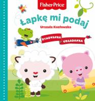 Fisher Price. Rymowanka Układanka. Łapkę mi podaj. Autor: Urszula Kozłowskaq. SmakLiter.pl Okładka książki Fisher Price. Rymowanka Układanka. Łapkę mi podaj