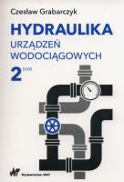 Hydraulika urządzeń wodociągowych Tom 2. Autor: Grabarczyk Czesław. SmakLiter.pl Okładka książki Hydraulika urządzeń wodociągowych Tom 2