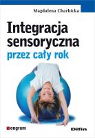 Integracja sensoryczna przez cały rok. Autor: Charbicka Magdalena. SmakLiter.pl Okładka książki Integracja sensoryczna przez cały rok