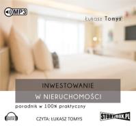Inwestowanie w nieruchomości Poradnik w 100% praktyczny - Audiobook. Autor: Łukasz Tomys. SmakLiter.pl Okładka książki Inwestowanie w nieruchomości Poradnik w 100% praktyczny - Audiobook