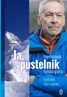 Ja, pustelnik. Autobiografia. Autor: Piotr Pustelnik, Trybalski Piotr. SmakLiter.pl Okładka książki Ja, pustelnik. Autobiografia