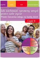 Jak zachować sprawny umysł przez całe życie Nie pozwól swojej głowie się zestarzeć część II. Autor: Dana Haralambie, Rademachers Regina. SmakLiter.pl Okładka książki Jak zachować sprawny umysł przez całe życie Nie pozwól swojej głowie się zestarzeć część II
