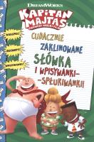 Okładka książki Kapitan Majtas Cudacznie zaklinowane słówka i wpisywanki-spłukiwanki