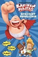 Kapitan Majtas Oficjalny podręcznik. Autor: Howard Kate. SmakLiter.pl Okładka książki Kapitan Majtas Oficjalny podręcznik