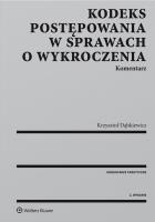 Kodeks postępowania w sprawach o wykroczenia Komentarz. Autor: Dąbkiewicz Krzysztof. SmakLiter.pl Okładka książki Kodeks postępowania w sprawach o wykroczenia Komentarz