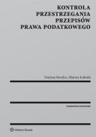 Kontrola przestrzegania przepisów prawa podatkowego. Autor: Łoboda Marcin, Strzelec Dariusz. SmakLiter.pl Okładka książki Kontrola przestrzegania przepisów prawa podatkowego