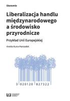 Okładka książki Liberalizacja handlu międzynarodowego a środowisko przyrodnicze
