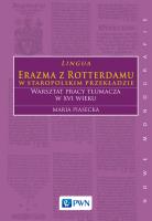 Lingua Erazma z Rotterdamu w staropolskim przekładzie Warsztat pracy tłumacza w XVI wieku. Autor: Piasecka Maria. SmakLiter.pl Okładka książki Lingua Erazma z Rotterdamu w staropolskim przekładzie Warsztat pracy tłumacza w XVI wieku