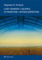 Losy wariata i głupka w państwie i społeczeństwie. Autor: Kmiecik Zbigniew R.. SmakLiter.pl Okładka książki Losy wariata i głupka w państwie i społeczeństwie