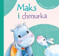 Maks i chmurka. Autor: Zychla Katarzyna. SmakLiter.pl Okładka książki Maks i chmurka