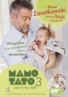 Mamo Tato co ty na to Część 3. Autor: Paweł Zawitkowski, Joanna Szulc. SmakLiter.pl Okładka książki Mamo Tato co ty na to Część 3