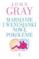Marsjanie i Wenusjanki nowe pokolenie. Autor: John Gray. SmakLiter.pl Okładka książki Marsjanie i Wenusjanki nowe pokolenie