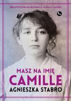 Masz na imię Camille. Autor: Stabro Agnieszka. SmakLiter.pl Okładka książki Masz na imię Camille