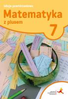 Matematyka 7 SP Lekcje powtórzeniowe. Autor: Marzanna Grochowalska. SmakLiter.pl Okładka książki Matematyka 7 SP Lekcje powtórzeniowe