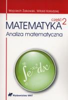Matematyka Część 2 Analiza matematyczna. Autor: Kołodziej Witold, Żakowski Wojciech. SmakLiter.pl Okładka książki Matematyka Część 2 Analiza matematyczna