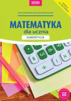 Matematyka dla ucznia Korepetycje. Autor: Anna Konstantynowicz i Adam Konstantynowicz. SmakLiter.pl Okładka książki Matematyka dla ucznia Korepetycje